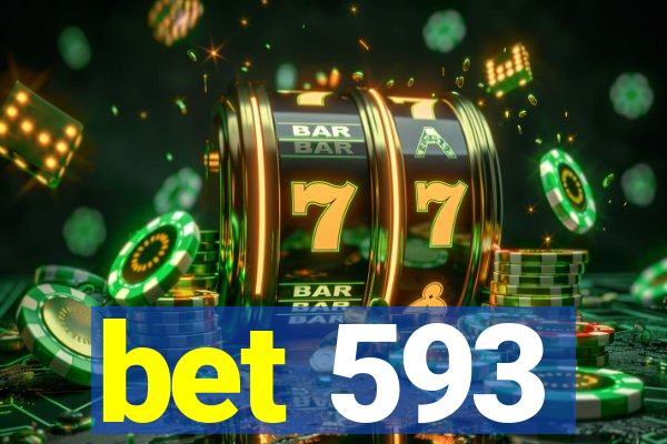 bet 593